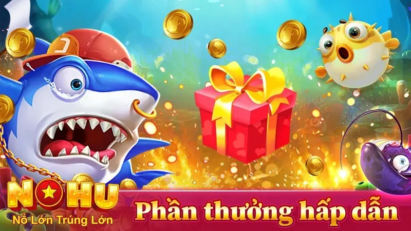 Bắn Cá Đổi Thưởng 3D Nohu90 - Trải Nghiệm Chân Thực 4 Chương trình khuyến mãi hấp dẫn