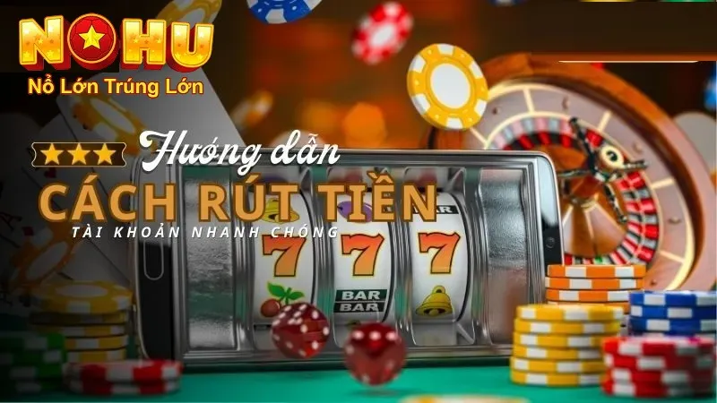 Hướng dẫn rút tiền qua các hình thức