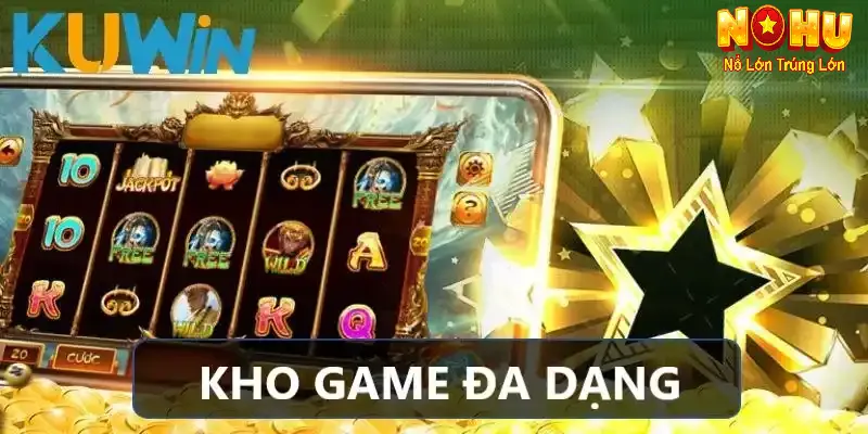 kho tàng game đa dạng tại nổ hũ Kuwin