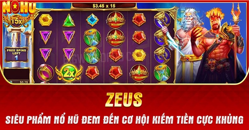 Nổ hũ Zeus mang đến trải nghiệm tuyệt vời cho người chơi